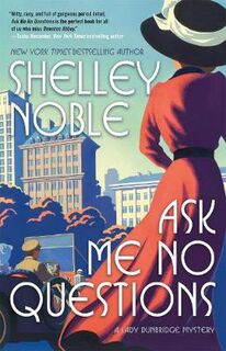 Lady Dunbridge Mystery #01: Ask Me No Questions