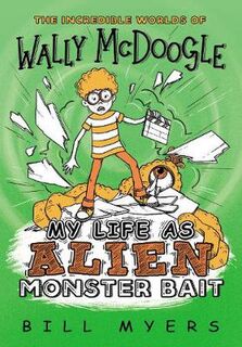 Incredible Worlds of Wally McDoogle #02: My Life as Alien Monster Bait