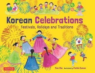 Korean Celebrations: Festivals, Holidays and Traditions