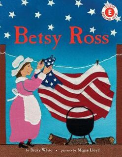 I Like to Read - Level E: Betsy Ross
