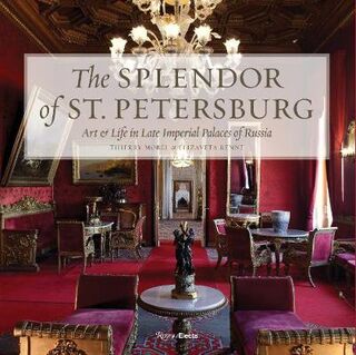 Palaces of St. Petersburg: Art and Life in Imperial Russia