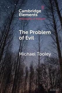 Elements in the Philosophy of Religion: Problem of Evil, The