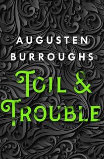 Toil and Trouble: A Memoir