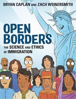 Open Borders: The Science and Ethics of Immigration (Graphic Novel)
