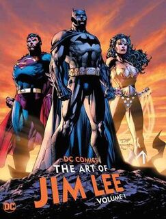 DC Comics: The Art of Jim Lee Volume 01 (Graphic Novel)