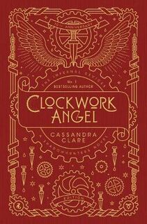 Infernal Devices #01: Clockwork Angel