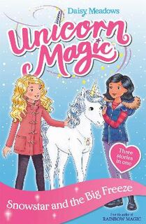 Unicorn Magic: Special #01: Snowstar and the Big Freeze