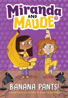 Miranda and Maude #02: Banana Pants!