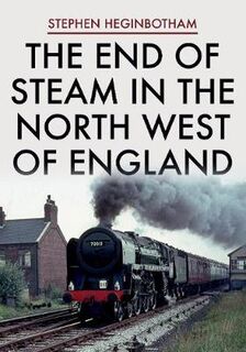 End of Steam in the North West of England, The