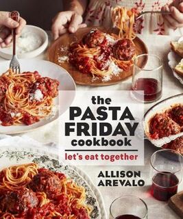 Pasta Friday Cookbook, The: Let's Eat Together