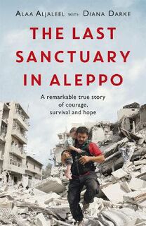 Last Sanctuary in Aleppo, The