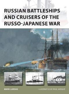 New Vanguard: Russian Battleships and Cruisers of the Russo-Japanese War