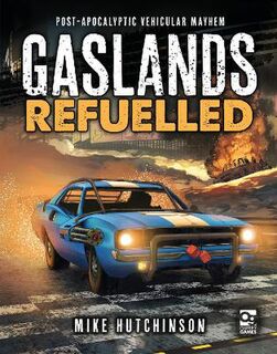 Osprey Wargames: Gaslands: Refuelled: Post-Apocalyptic Vehicular Mayhem