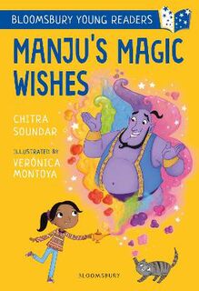 Bloomsbury Young Readers: Manju's Magic Wishes