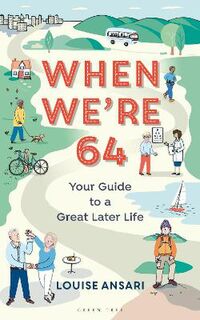 When We're 64: Your Guide to a Great Later Life
