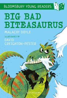 Bloomsbury Young Readers #: Big Bad Biteasaurus