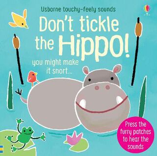 Touchy-Feely Sound Books: Don't Touch the Hippo! (Sound Book)