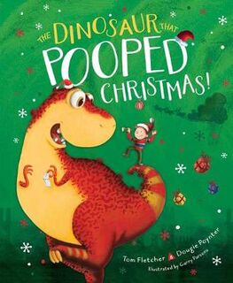 Dinosaur That Pooped Christmas, The