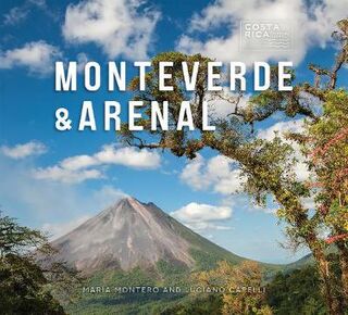 Costa Rica Regional Guides: Monteverde and Arenal