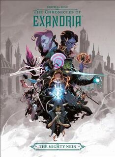 Critical Role: The Chronicles Of Exandria The Mighty Nein (Graphic Novel)