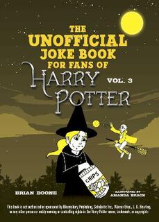 Unofficial Harry Potter Joke Book, The: Howling Hilarity for Hufflepuff