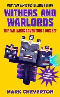 Withers and Warlords: The Far Lands Adventures: Six Unofficial Minecrafters Adventures (Boxed Set)