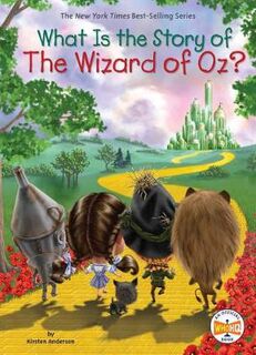 What is...?: What Is the Story of the Wizard of Oz?