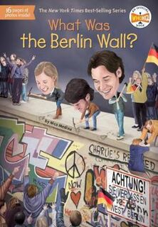 What Was?: What Was the Berlin Wall?