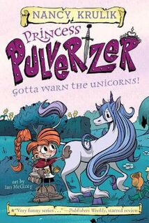 Princess Pulverizer #07: Gotta Warn the Unicorns!