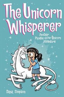 Phoebe and Her Unicorn - Volume 10: Unicorn Whisperer (Graphic Novel)
