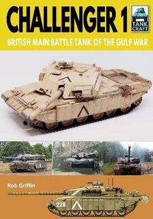 Challenger 1: British Main Battle Tank of the Gulf War