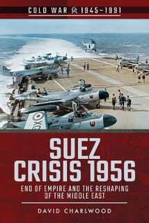 Cold War 1945-1991 #: Suez Crisis 1956