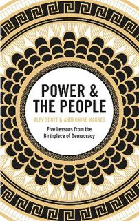 Power and the People: Lessons for Today from the Birthplace of Democracy