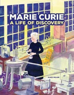 Marie Curie: A Life of Discovery (Graphic Novel)