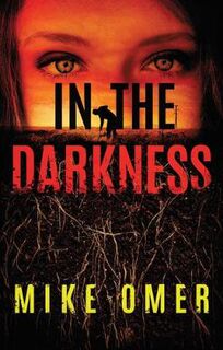 Zoe Bentley Mystery #02: In the Darkness