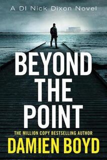 DI Nick Dixon Crime #09: Beyond the Point