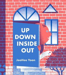Up Down Inside Out (Lift-the-Flap with Die Cut Pages)