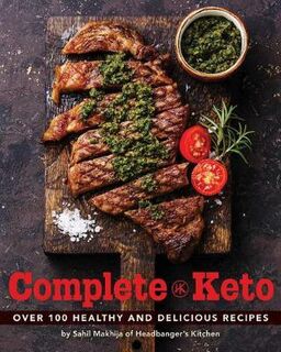 Keto Life: Over 100 Healthy and Delicious Ketogenic Recipes