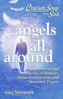 Chicken Soup for the Soul: Angels All Around