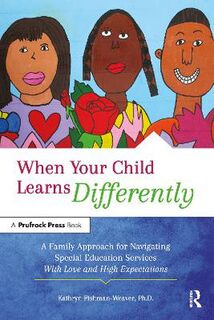 When Your Child Learns Differently: A Family Approach for Navigating Special Education Services