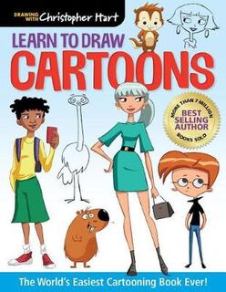 Drawing with Christopher Hart: Learn to Draw Cartoons: The World's Easiest Cartooning Book Ever!