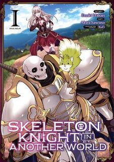 Skeleton Knight in Another World (Manga) Volume 01 (Graphic Novel)