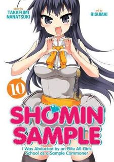 Shomin Sample: I Was Abducted by an Elite All-Girls School as a Sample Commoner Volume 10 (Graphic Novel)