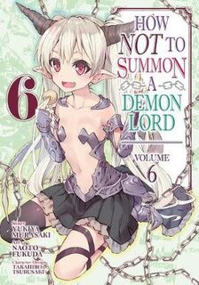 How Not to Summon a Demon Lord (Manga) Volume 06 (Graphic Novel)