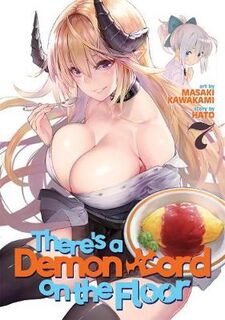 There's a Demon Lord on the Floor Volume 07 (Graphic Novel)