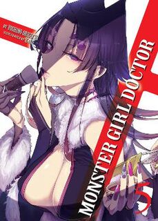 Monster Girl Doctor (Light Novel) #: Monster Girl Doctor (Light Novel) Volume 05 (Graphic Novel)