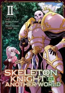 Skeleton Knight in Another World (Manga) Volume 02 (Graphic Novel)