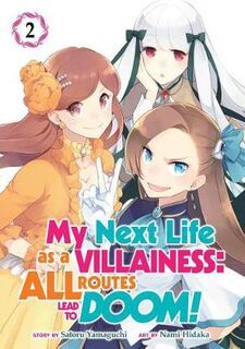 My Next Life as a Villainess: All Routes Lead to Doom! (Manga) #: My Next Life as a Villainess: All Routes Lead to Doom! Volume 02 (Manga Graphic Novel)