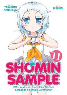 Shomin Sample: I Was Abducted by an Elite All-Girls School as a Sample Commoner Volume 11 (Graphic Novel)