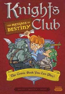 Knights Club: Message of Destiny, The (Choose-Your-Own-Adventure Graphic Novel)